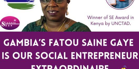 Fatou Saine Gaye, social entrepreneur extraordinaire