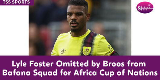 Lyle Foster Omitted by Broos from Bafana Squad for Africa Cup of Nations