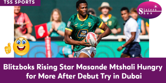 Blitzboks Masande Mtshali Dubai Debut Sparks Hunger for More