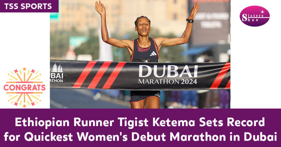 Ethiopian Runner Tigist Ketema wins Dubai Marathon with record