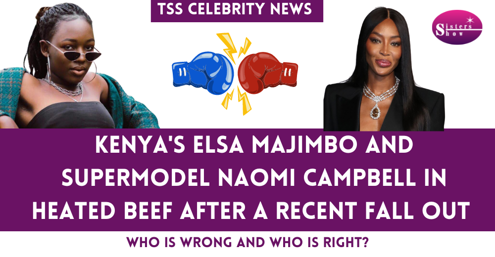 Elsa Majimbo vs. Naomi Campbell: A Social Media Showdown