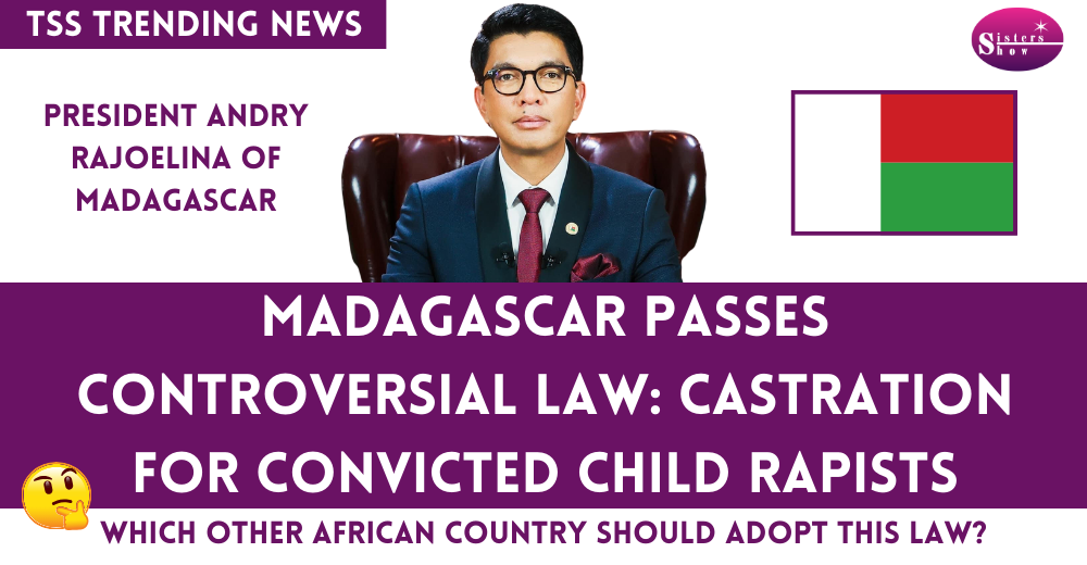 Madagascar Passes Controversial Law: Castration for Convicted Child Rapists