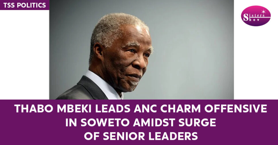 Thabo Mbeki Leads ANC Charm Offensive in Soweto Amidst Surge of Senior Leaders