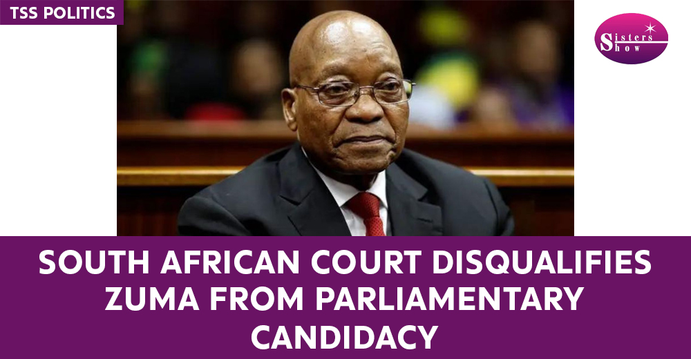 South African Court Disqualifies Zuma from Parliamentary Candidacy