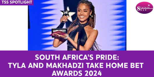 Mzansi’s Tyla and Makhadzi Triumph at BET Awards 2024