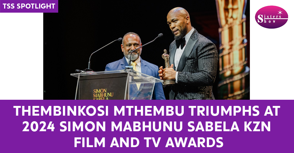 Thembinkosi Mthembu Triumphs at 2024 Simon Mabhunu Sabela KZN Film and TV Awards