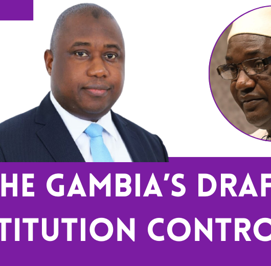 The Gambia’s Draft Constitution Controversy