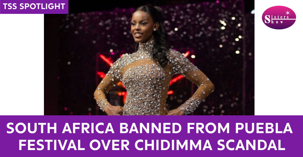 South Africa Banned from Puebla Festival Over Chidimma Scandal