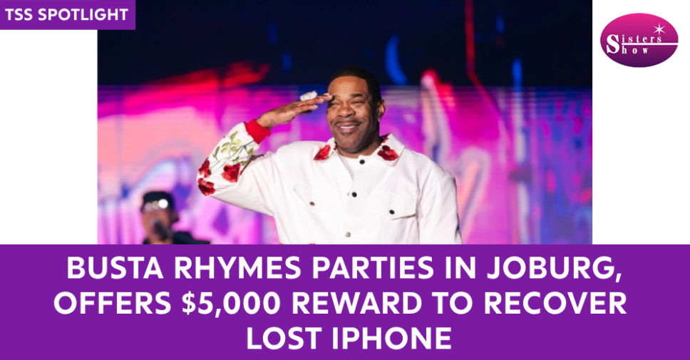 Busta Rhymes Parties in Joburg, Offers $5,000 Reward