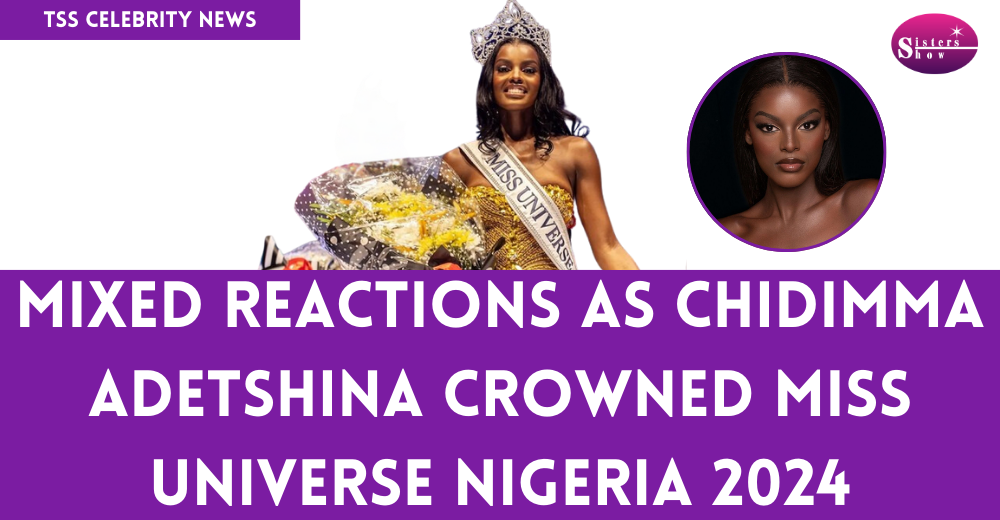 Mixed Reactions as Chidimma Adetshina Crowned Miss Universe Nigeria 2024