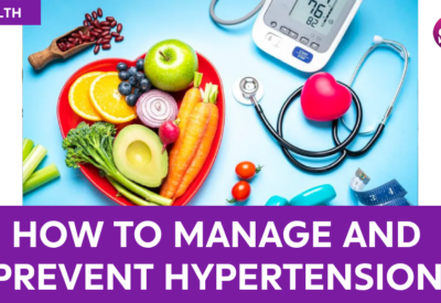 How to Manage and Prevent Hypertension