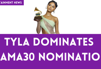 Tyla Dominates #SAMA30 Nominations