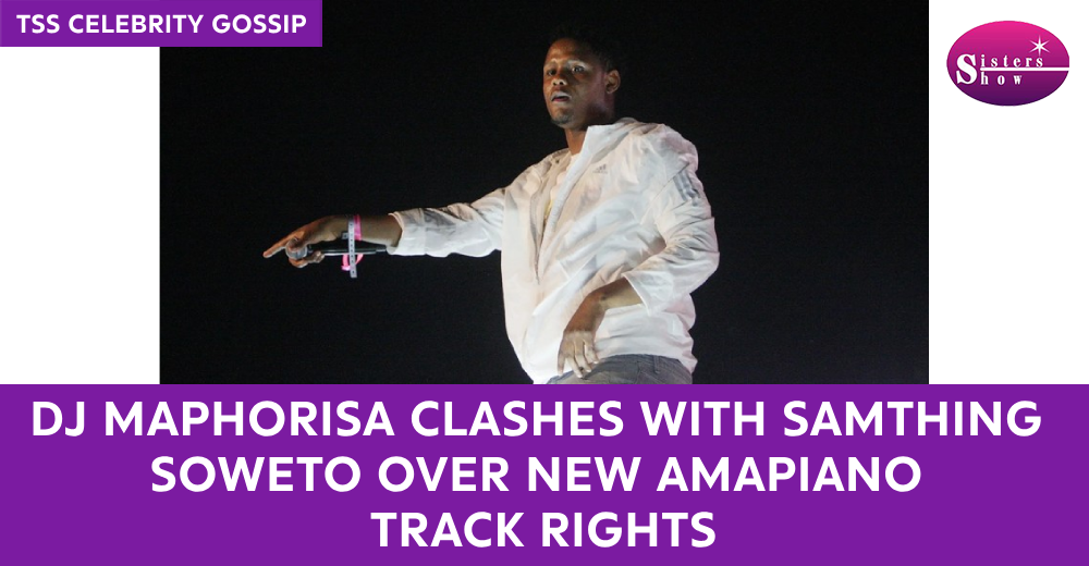 DJ Maphorisa Clashes with Samthing Soweto Over New Amapiano Track Rights