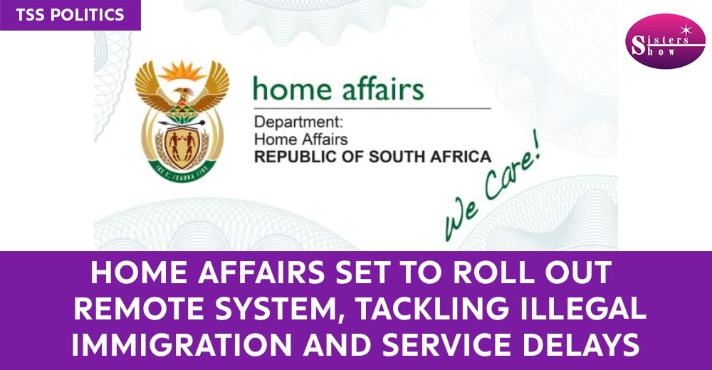 Home Affairs Set to Roll Out Remote System