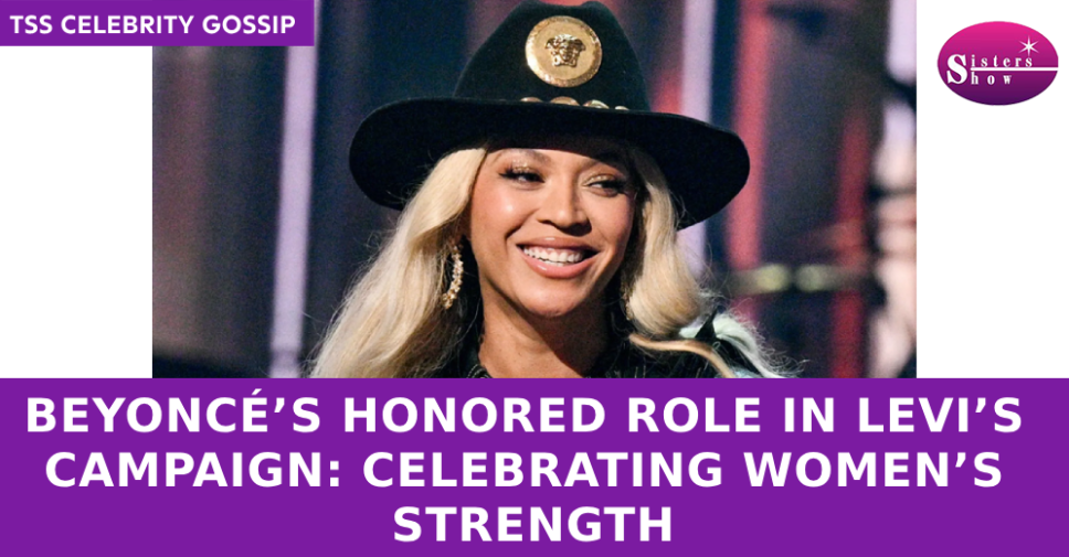 Beyoncé’s Honored Role in Levi’s Campaign: Celebrating Women’s Strength