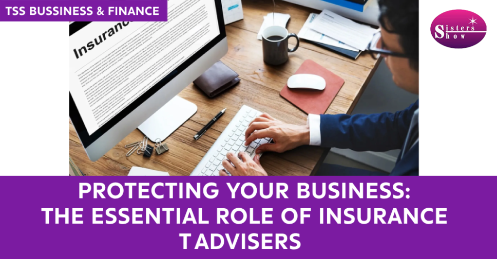 The Role of Insurance Advisers in Business Protection