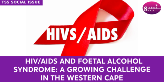 HIV/AIDS and Foetal Alcohol Syndrome in the Western Cape