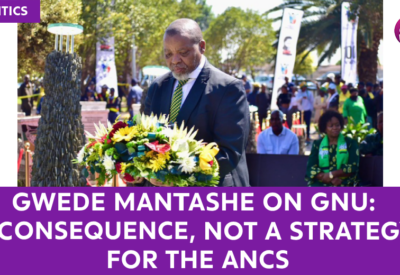 Gwede Mantashe Explains the ANC’s Unplanned Path to GNU