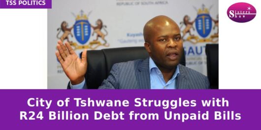 Tshwane Faces R24 Billion Debt Crisis Amid Budget Deficit Concerns