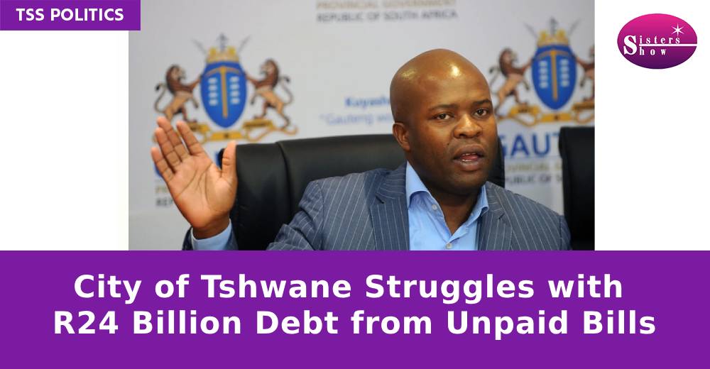 Tshwane Faces R24 Billion Debt Crisis Amid Budget Deficit Concerns