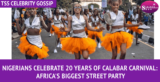 Nigerians Celebrate 20 Years of Calabar Carnival