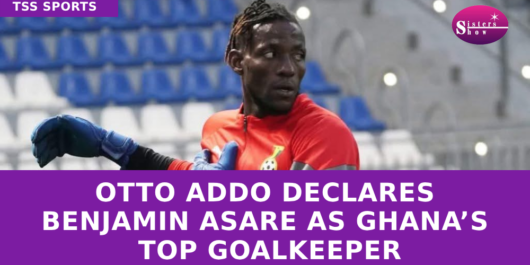 Otto Addo Declares Benjamin Asare as Ghana’s Top Goalkeeper