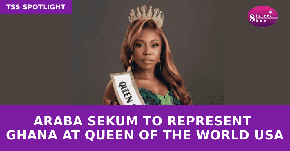 Araba Sekum to Represent Ghana at Queen of the World USA