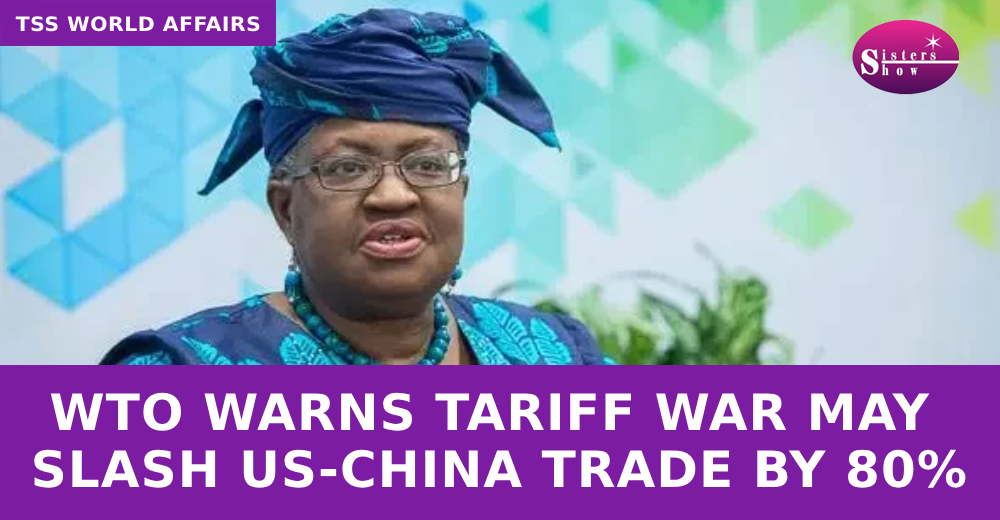 WTO Warns Tariff War May Slash US-China Trade by 80%