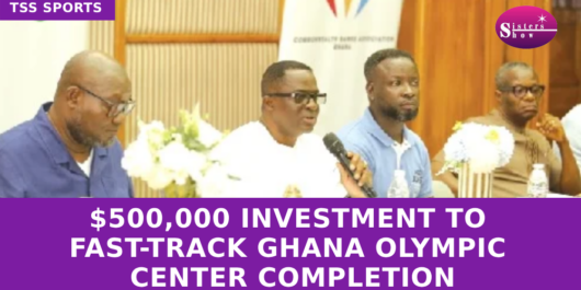 $500,000 Investment to Fast-Track Ghana Olympic Center Completion