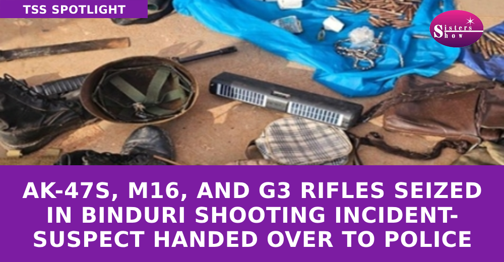 AK-47s, M16, and G3 Rifles Seized in Binduri Shooting Incident; Suspect Handed Over to Police