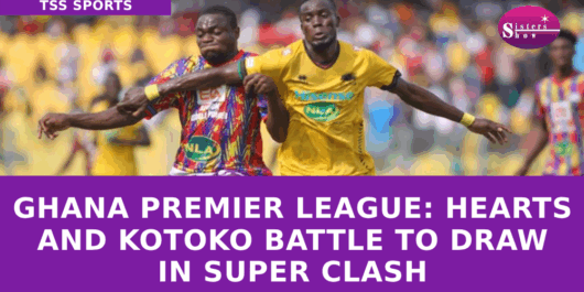 Ghana Premier League: Hearts and Kotoko Battle to Draw in Super Clash